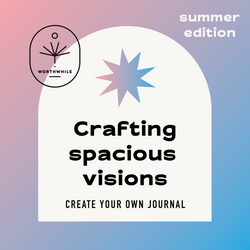 6/7 Crafting Spacious Visions: Design & Bind Your Own Journal - Summer 2024