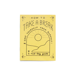 Little How To Take A Break Zine