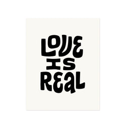 Love Is Real 8x10 Screen Print
