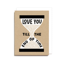 Till The End Of Time Screen Printed Card