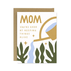 Mom Keeping Things Alive Screen Printed Card
