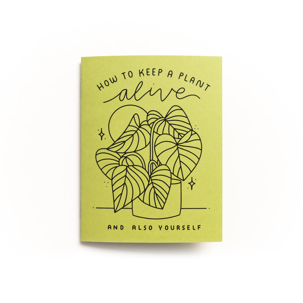 How to Keep a Plant Alive Zine – Worthwhile Paper