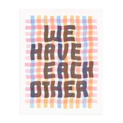 We Have Each Other 8x10 Risograph Art Print