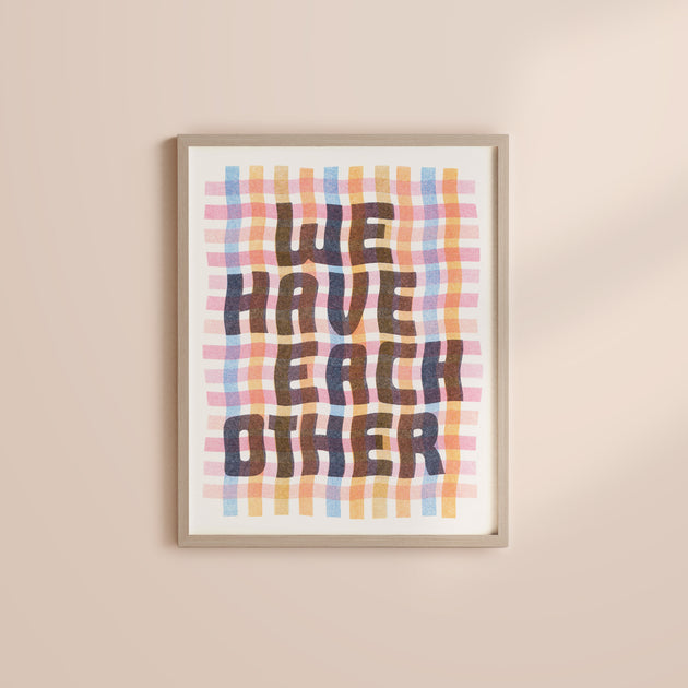 We Have Each Other 8x10 Risograph Art Print