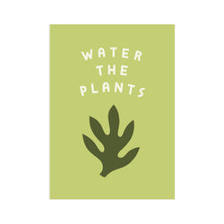 Water The Plants 5x7 Screen Print