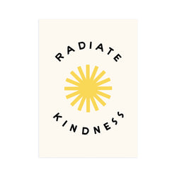 Radiate Kindness 5x7 Screen Print