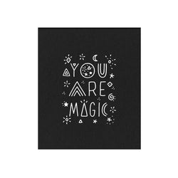 You Are Magic 8x10 Screen Print
