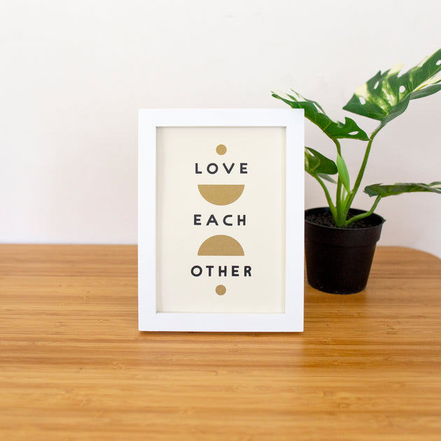 Love Each Other 5x7 Screen Print